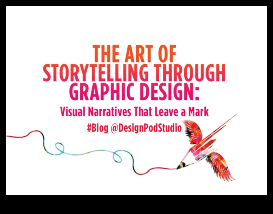 Narațiuni vizuale: poveștile spuse de design grafic