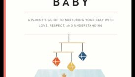 Creșterea nou-născuților: Ghidul iubitor al părinților